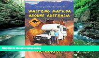 Big Deals  Waltzing Matilda Around Australia  Full Ebooks Best Seller