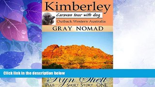 Big Deals  Kimberley: Outback Western Australia: Caravan Tour with a Dog (Travel Australia Book