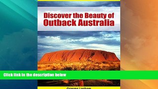 Big Deals  Discover the Beauty of Outback Australia: How to Experience the Pristine Beauty of the