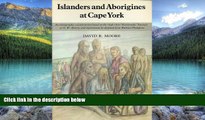 Books to Read  Islanders and Aborigines at Cape York: An ethnographic reconstruction based on the