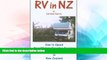 Must Have  RV in NZ: How to Spend Your Winters Freedom Camping South--Way South in New Zealand