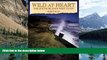 Books to Read  Wild at Heart: The South Island s West Coast  Full Ebooks Most Wanted