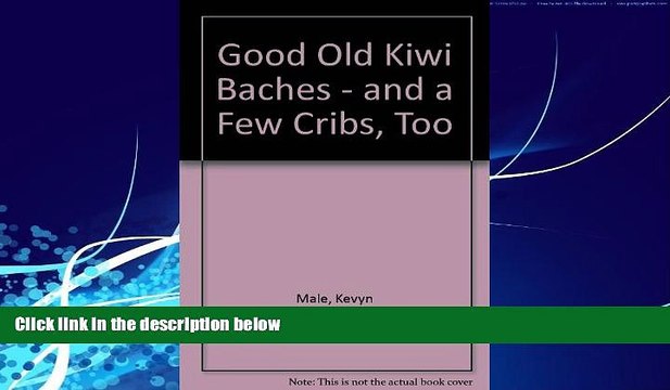 Big Deals Good Old Kiwi Baches - and a Few Cribs, Too Best Seller Books Most Wanted