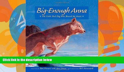 Books to Read  Big-Enough Anna: The Little Sled Dog Who Braved Th  Full Ebooks Best Seller