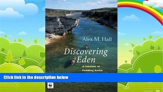 Books to Read  Discovering Eden: A Lifetime of Paddling the Arctic Rivers  Best Seller Books Best