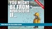 Big Deals  You Might Be from Nova Scotia If . . .  Best Seller Books Best Seller