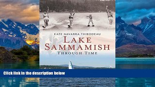Books to Read  Lake Sammamish Through Time (America Through Time)  Full Ebooks Best Seller