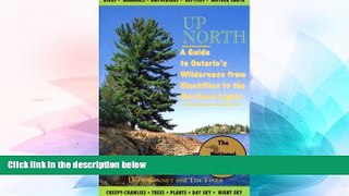 Must Have  Up North: A Guide to Ontario s Wilderness from Blackflies to the Northern Lights