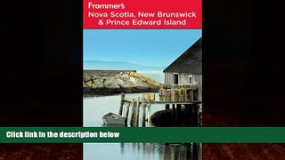 Books to Read  Frommer s Nova Scotia, New Brunswick and Prince Edward Island (Frommer s Complete