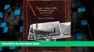 Big Deals  Those Earlier Hills: Reminiscences 1928 to 1961 (R.M. Patterson Collection)  Full Read