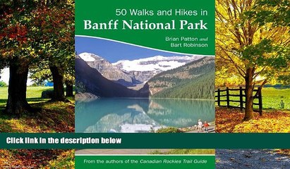 Download Video: Big Deals  50 Walks and Hikes in Banff National Park  Full Ebooks Most Wanted