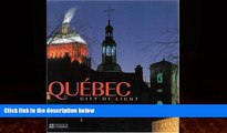 Big Deals  Quebec: City of Lights  Full Ebooks Most Wanted