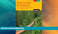 Big Deals  Fodor s Vancouver   Victoria, 2nd Edition: with Whistler, Vancouver Island   the