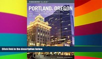 Must Have  Insiders  Guide to Portland, Oregon, 5th: Including the Metro Area and Vancouver,