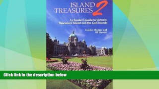 Big Deals  Island Treasures 2: An Insider s Guide to Victoria, Vancouver Island and the Gulf