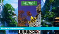 Big Deals  Ulysses Travel Guide Montreal, 2000-2001  Full Ebooks Best Seller