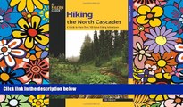 READ FULL  Hiking the North Cascades: A Guide To More Than 100 Great Hiking Adventures (Regional