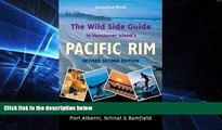 Must Have  The Wild Side Guide to Vancouver Island s Pacific Rim, Revised Second Edition: Long