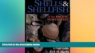 Must Have  Shells and Shellfish of the Pacific Northwest  READ Ebook Full Ebook