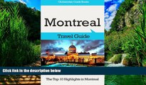 Big Deals  Montreal Travel Guide: The Top 10 Highlights in Montreal  Full Ebooks Most Wanted