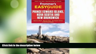 Big Deals  Frommer s EasyGuide to Prince Edward Island, Nova Scotia and New Brunswick (Easy