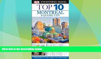 Big Deals  Top 10 Montreal   Quebec City (Eyewitness Top 10 Travel Guide)  Full Read Best Seller