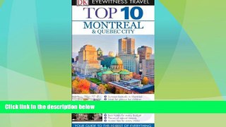 Big Deals  Top 10 Montreal   Quebec City (Eyewitness Top 10 Travel Guide)  Full Read Best Seller