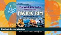 Big Deals  The Wild Side Guide to Vancouver Island s Pacific Rim, Revised Second Edition: Long