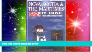READ FULL  Nova Scotia   the Maritimes by Bike: 21 Tours Geared for Discovery  READ Ebook Full