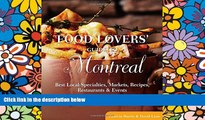 Must Have  Food Lovers  Guide toÂ® Montreal: Best Local Specialties, Markets, Recipes,