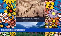 READ FULL  Forgotten Highways: Wilderness Journeys Down the Historic Trails of the Canadian