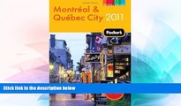 READ FULL  Fodor s Montreal   Quebec City 2011 (Full-color Travel Guide)  READ Ebook Full Ebook