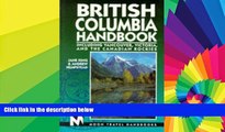 Must Have  British Columbia Handbook: Including Vancouver, Victoria, and the Canadian Rockies