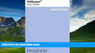 Books to Read  Wallpaper* City Guide Vancouver (Wallpaper City Guides)  Best Seller Books Most