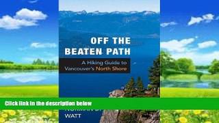 Books to Read  Off the Beaten Path: A Hiking Guide to Vancouver s North Shore  Best Seller Books