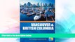 READ FULL  Traveller Guides Vancouver   British Columbia, 4th (Travellers - Thomas Cook)  Premium