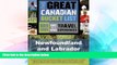 Must Have  The Great Canadian Bucket List - Newfoundland and Labrador  Premium PDF Full Ebook