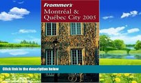 Big Deals  Frommer s Montreal   Quebec City 2005 (Frommer s Complete Guides)  Full Ebooks Best
