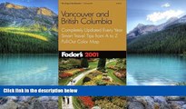 Big Deals  Fodor s Vancouver and British Columbia 2001: Completely Updated Every Year, Smart