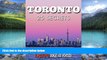 Big Deals  Toronto 25 Secrets - The Locals Travel Guide  For Your Trip to Toronto (  Ontario -