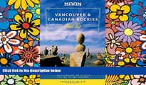 READ FULL  Moon Vancouver   Canadian Rockies Road Trip: Victoria, Banff, Jasper, Calgary, the