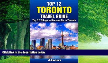 Big Deals  Top 12 Things to See and Do in Toronto - Top 12 Toronto Travel Guide  Best Seller Books