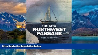 Big Deals  The New Northwest Passage: A Voyage to the Front Line of Climate Change  Best Seller