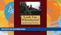 Big Deals  A Walking Tour of Whitehorse, Yukon (Look Up, Canada!)  Full Ebooks Best Seller