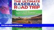 Big Deals  Ultimate Baseball Road Trip: A Fan s Guide To Major League Stadiums  Best Seller Books