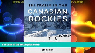 Big Deals  Ski Trails in the Canadian Rockies  Full Read Most Wanted