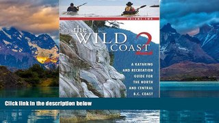 Books to Read  The Wild Coast: Volume 2: A Kayaking, Hiking and Recreational Guide for the North