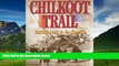 Big Deals  Chilkoot Trail: Heritage Route to the Klondike  Full Ebooks Most Wanted