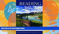 Big Deals  Reading the River: A Traveller s Companion to the North Saskatchewan  Full Ebooks Most