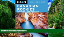 Books to Read  Moon Canadian Rockies: Including Banff   Jasper National Parks (Moon Handbooks)